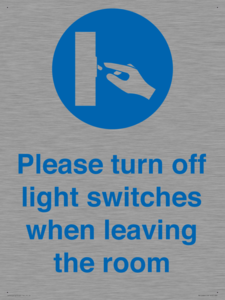 Please turn off light switches when leaving the room